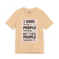 Meme Tee - Unisex Jersey Short Sleeve Tee - I Used to Be A Person By Memez Store