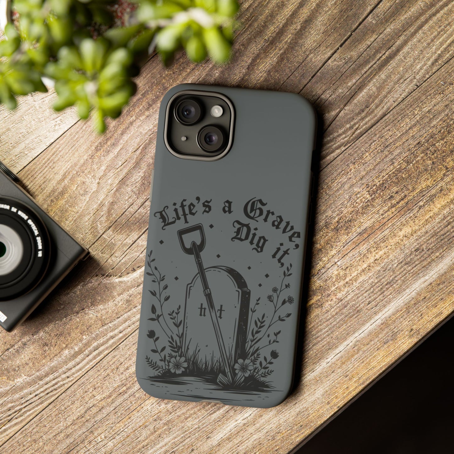 Life is a Grave Dig it  IPhone Case By Memez Store