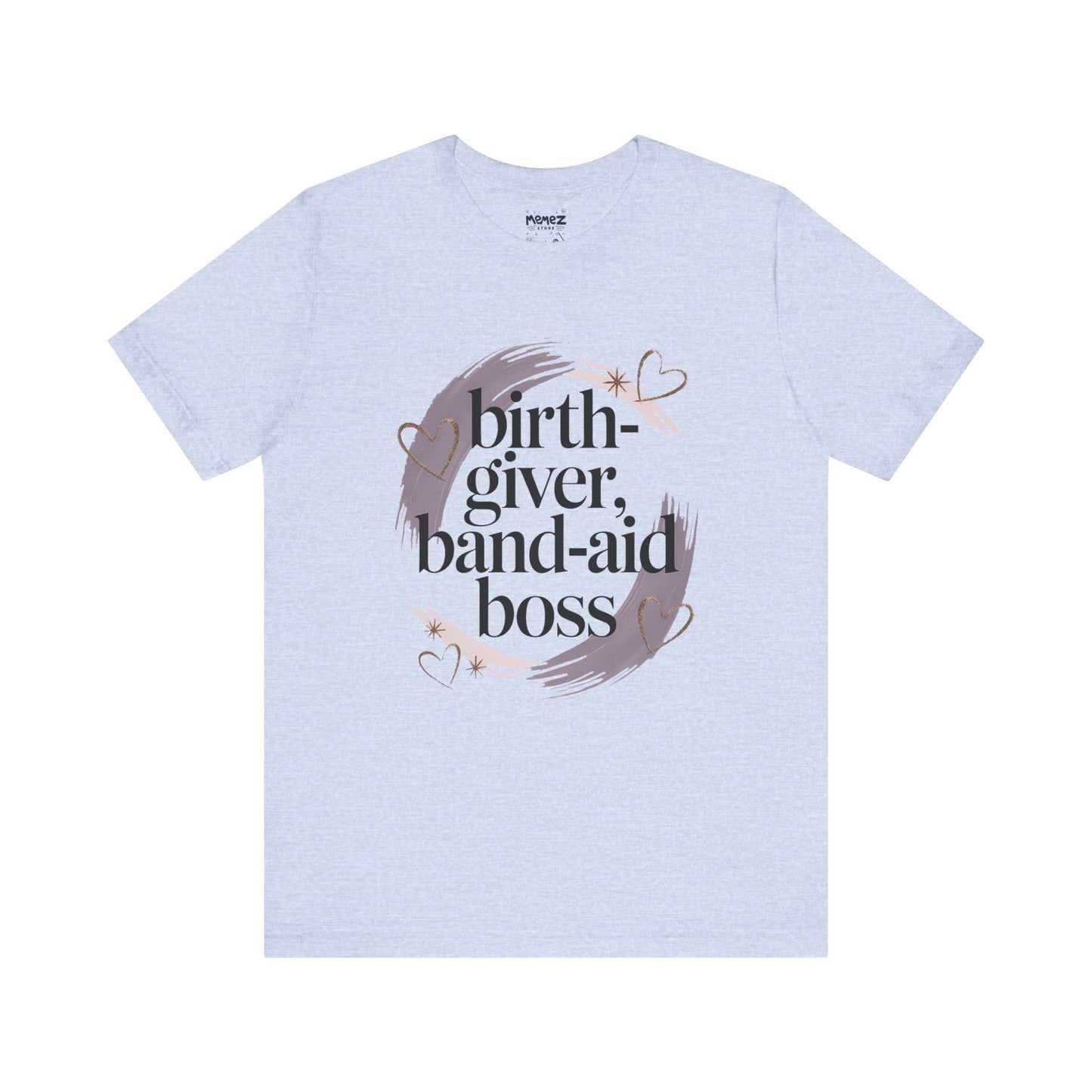 Birth Giver Band-Aid Boss Meme Tee By Memez Store
