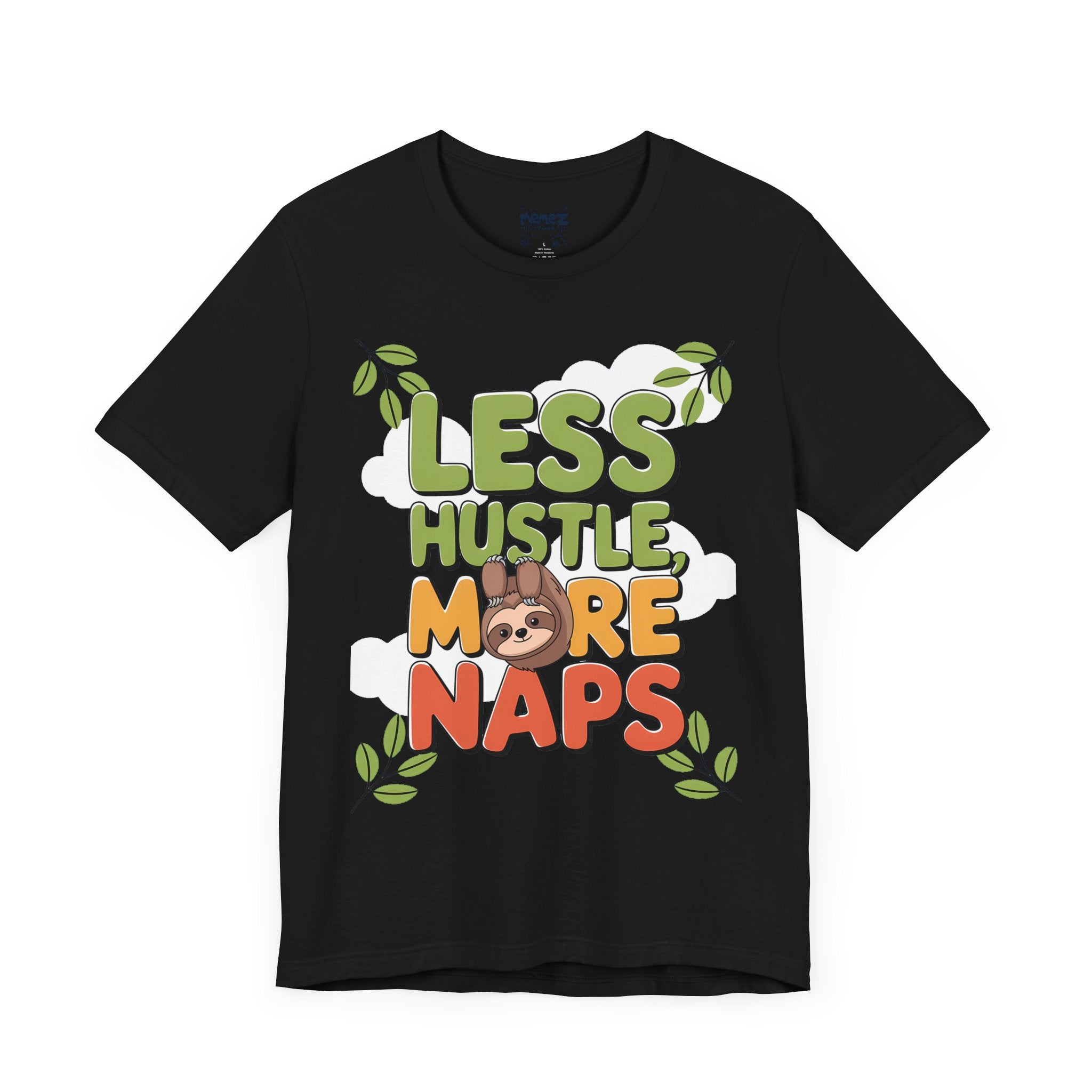 Less Hustle More Naps Funny Meme Tee By Memez Store
