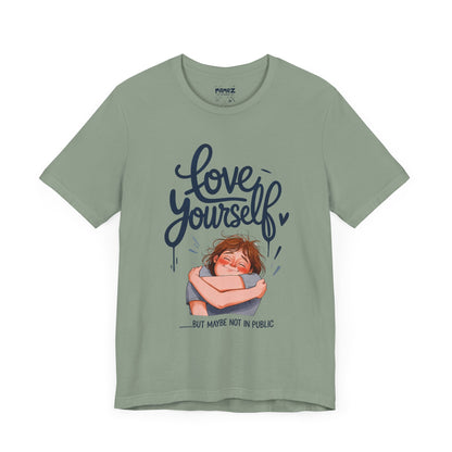 Funny Love Yourself Unisex Tee by Memez Store