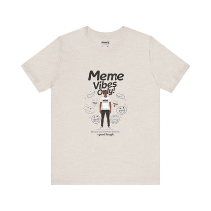 Meme Vibes Only FUnny Meme Tee By Memez Store