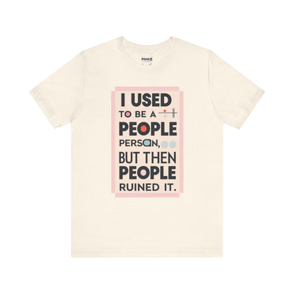 Meme Tee - Unisex Jersey Short Sleeve Tee - I Used to Be A Person By Memez Store