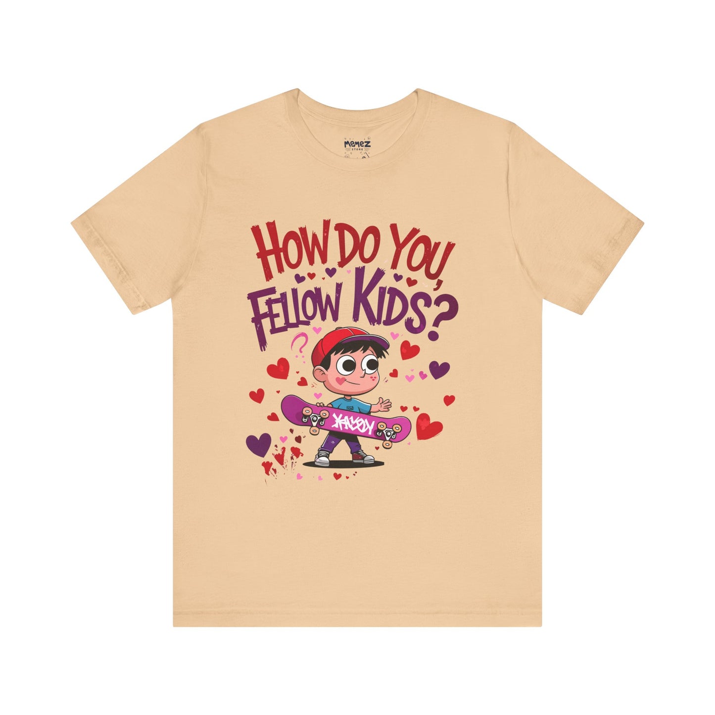 How Do You Fellow Kids Funny meme Tee By Memez Store