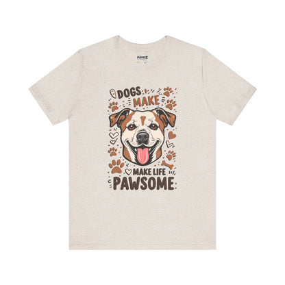 Dog Make Life Pawson Funny Tee By Memez Store