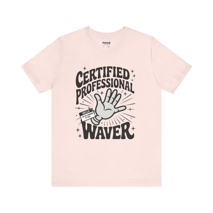 Certified Professional Waver Funny Tee By Memez Store