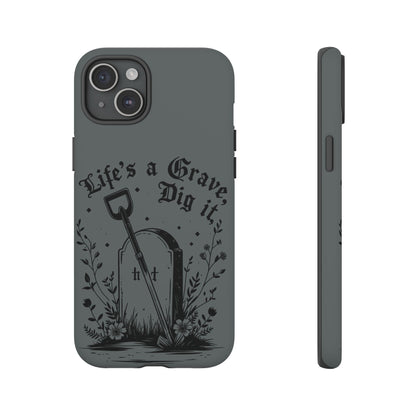 Life is a Grave Dig it  IPhone Case By Memez Store