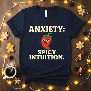 Anxiety Spicy Intuition Funny Mental Health T-Shirt