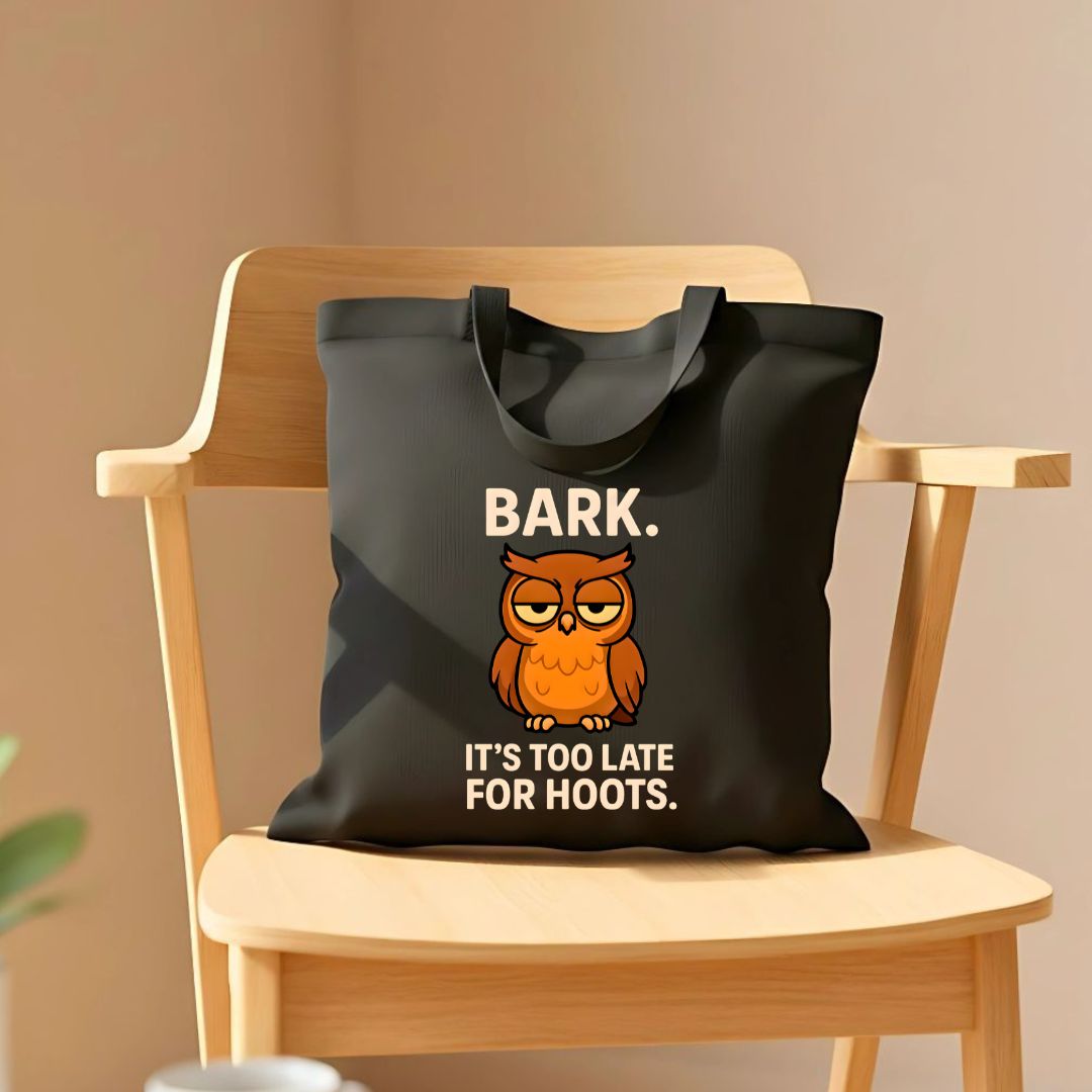 Bark It's Too Late For Hoot animal meme tote bag