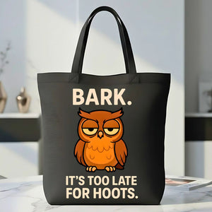 Bark It's Too Late For Hoot animal meme tote bag