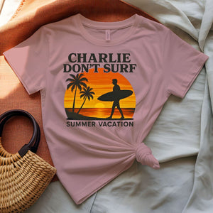 Charlie Don't Surf Apocalypse Now Movie Quote T-Shirt