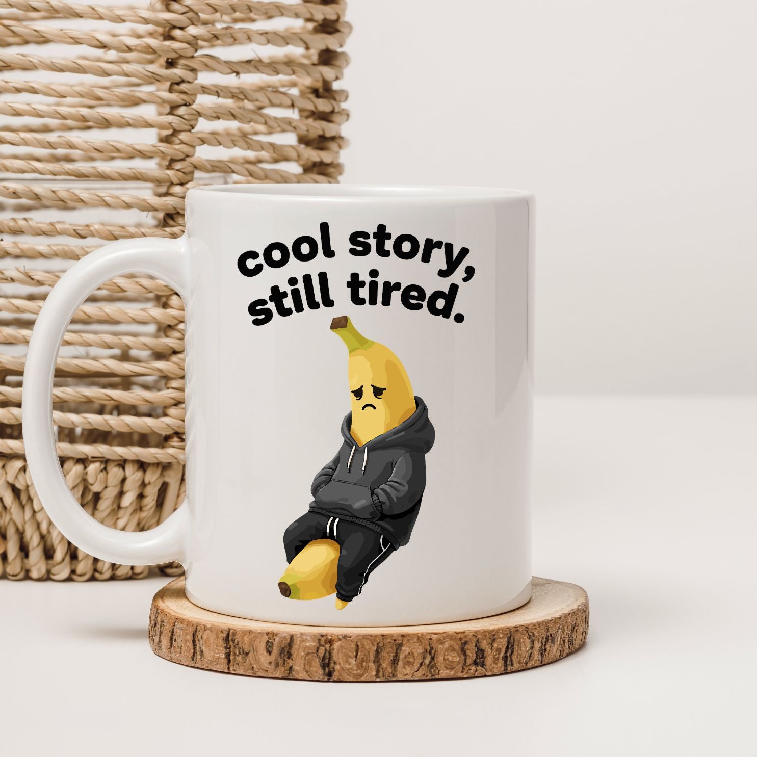 “Cool Story Still Tired mug in 11oz and 15oz sizes