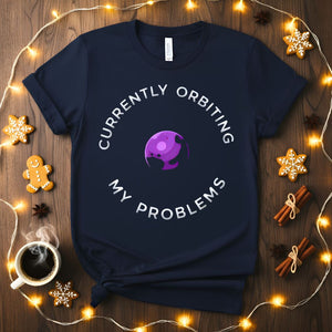 Currently Orbiting My Problems Funny Mental Health T-Shirt