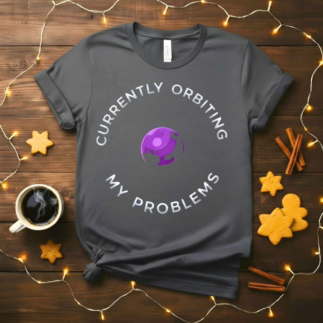 Currently Orbiting My Problems Funny Mental Health T-Shirt