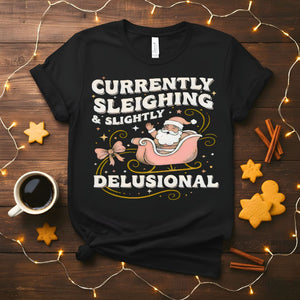 Currently Sleighning Slightly Dulisional Funny Christmas T-Shirt