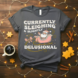 Currently Sleighning Slightly Dulisional Funny Christmas T-Shirt