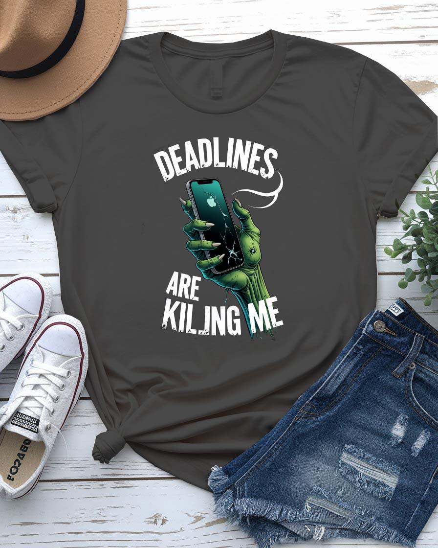 “Deadlines Is Killing Me Funny Geek Tee – front view Memez Store”