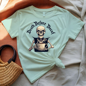Death Before Decaf Bold Coffee Humor T-Shirt