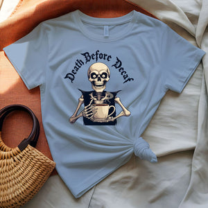 Death Before Decaf Bold Coffee Humor T-Shirt