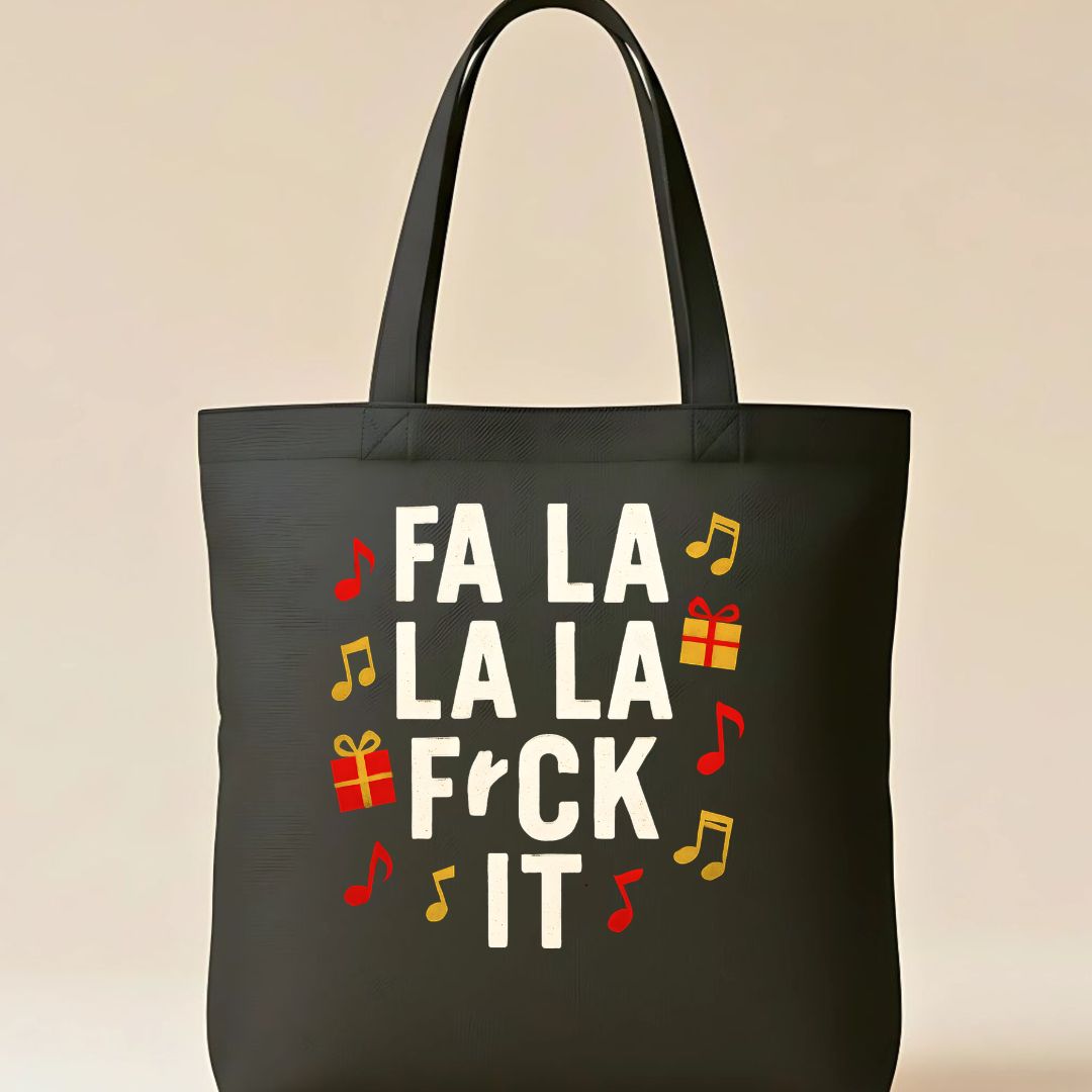 Fa La La Fck It Funny Sassy Tote Bag
