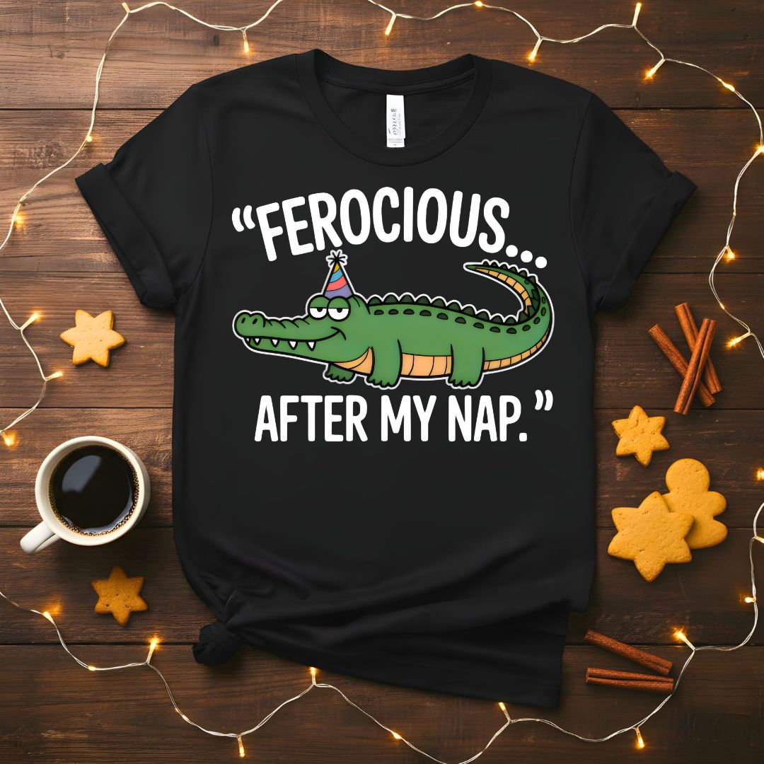 Ferocious After My Nap Funny Alligator T-Shirt