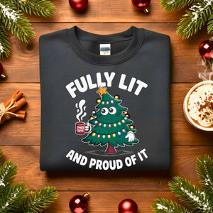 Fully Lit and Proud of It Christmas sweatshirt, funny meme holiday sweater for coffee and party lovers, cozy festive apparel gift idea for men and women by Memez Store 2025