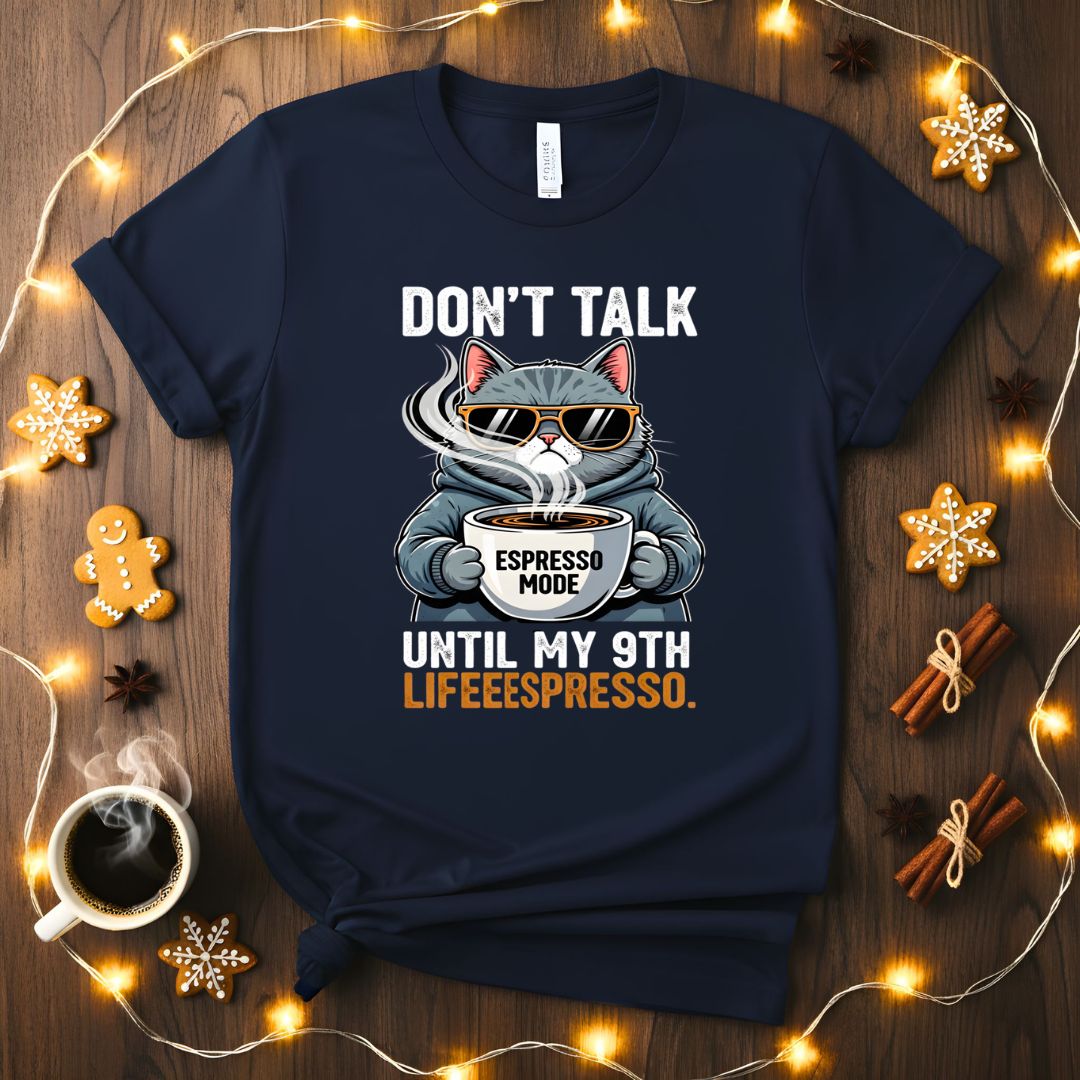 Funny Don't Talk To Me Until My 9th Espresso T-Shirt