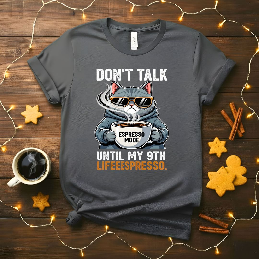 Funny Don't Talk To Me Until My 9th Espresso T-Shirt
