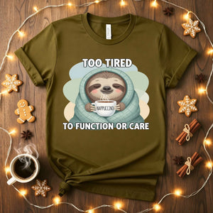 Funny Too Tired T-Shirt for exhausted people