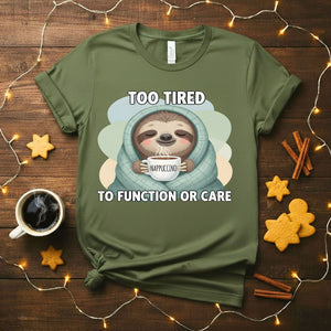 Funny Too Tired T-Shirt for exhausted people
