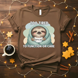 Funny Too Tired T-Shirt for exhausted people