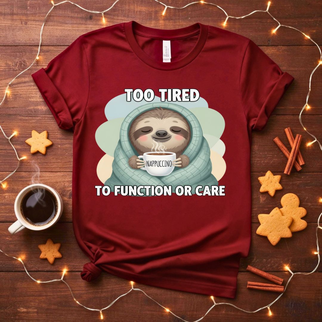 Funny Too Tired T-Shirt for exhausted people