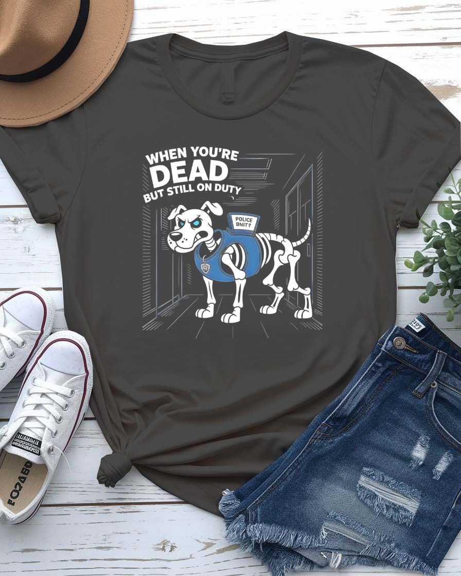 Funny Unisex Tee featuring the phrase "When You Are But Still On Duty" in bold, meme-style typography on a soft cotton shirt.