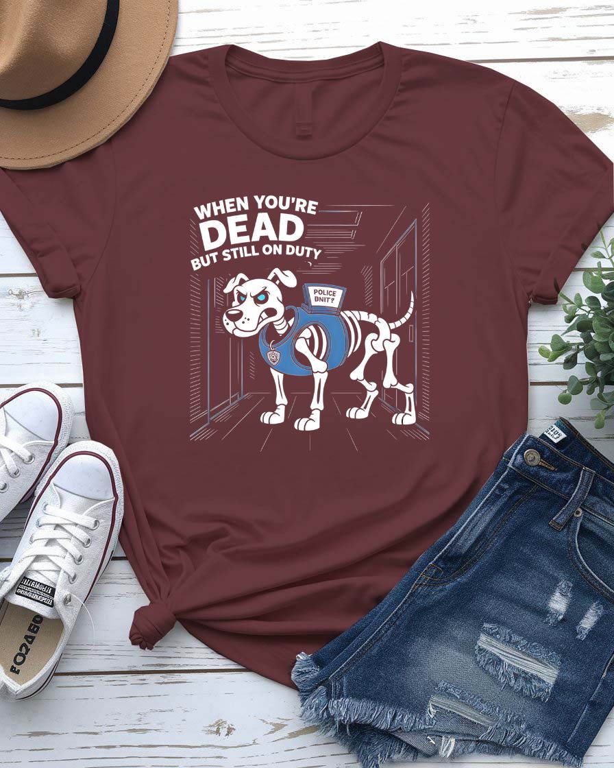 Funny Unisex Tee featuring the phrase "When You Are But Still On Duty" in bold, meme-style typography on a soft cotton shirt.