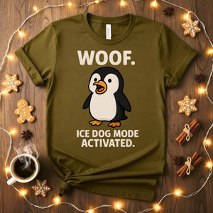 Funny Woof Ice Dog Mode Activated T-Shirt