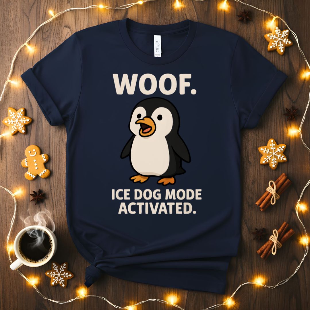 Funny Woof Ice Dog Mode Activated T-Shirt