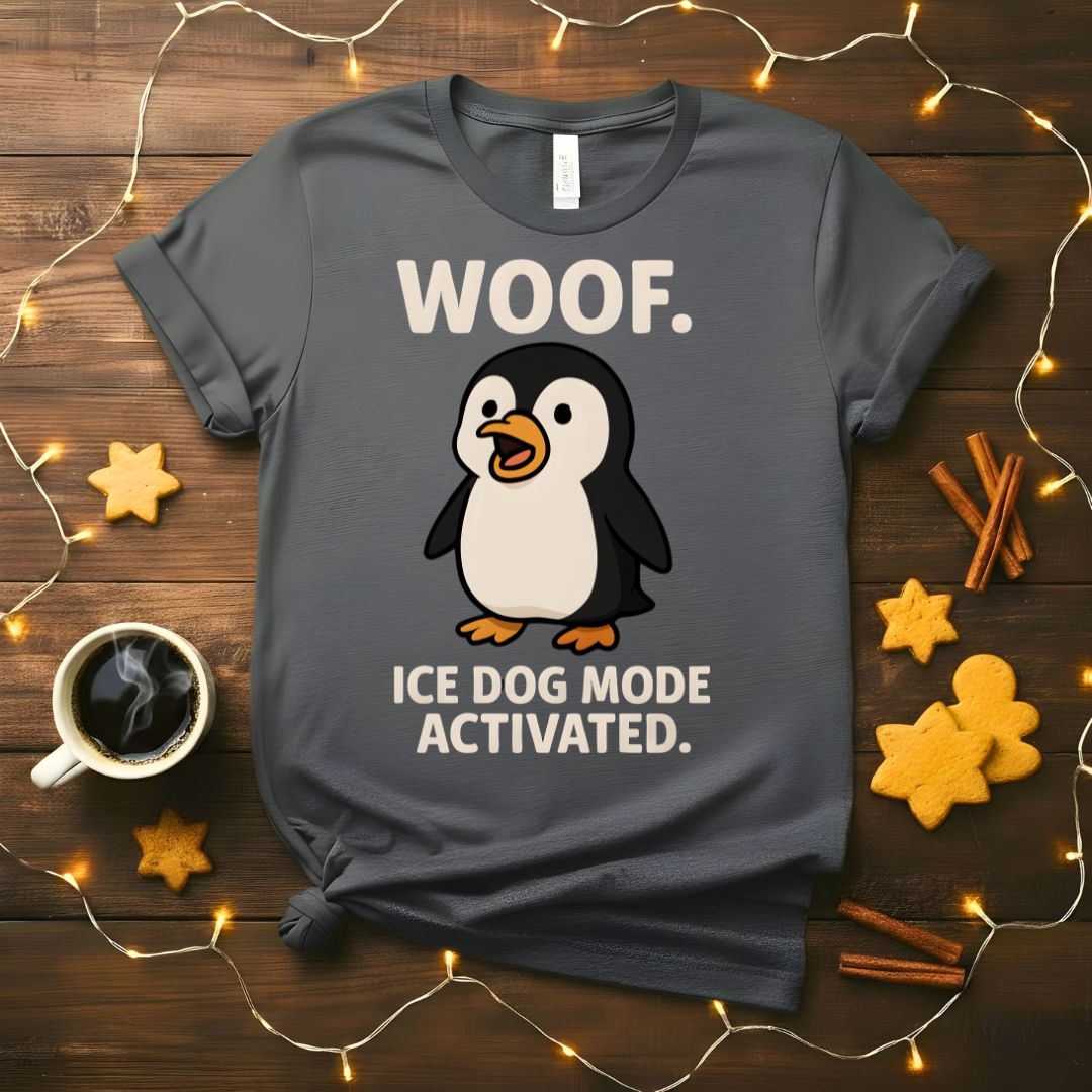Funny Woof Ice Dog Mode Activated T-Shirt