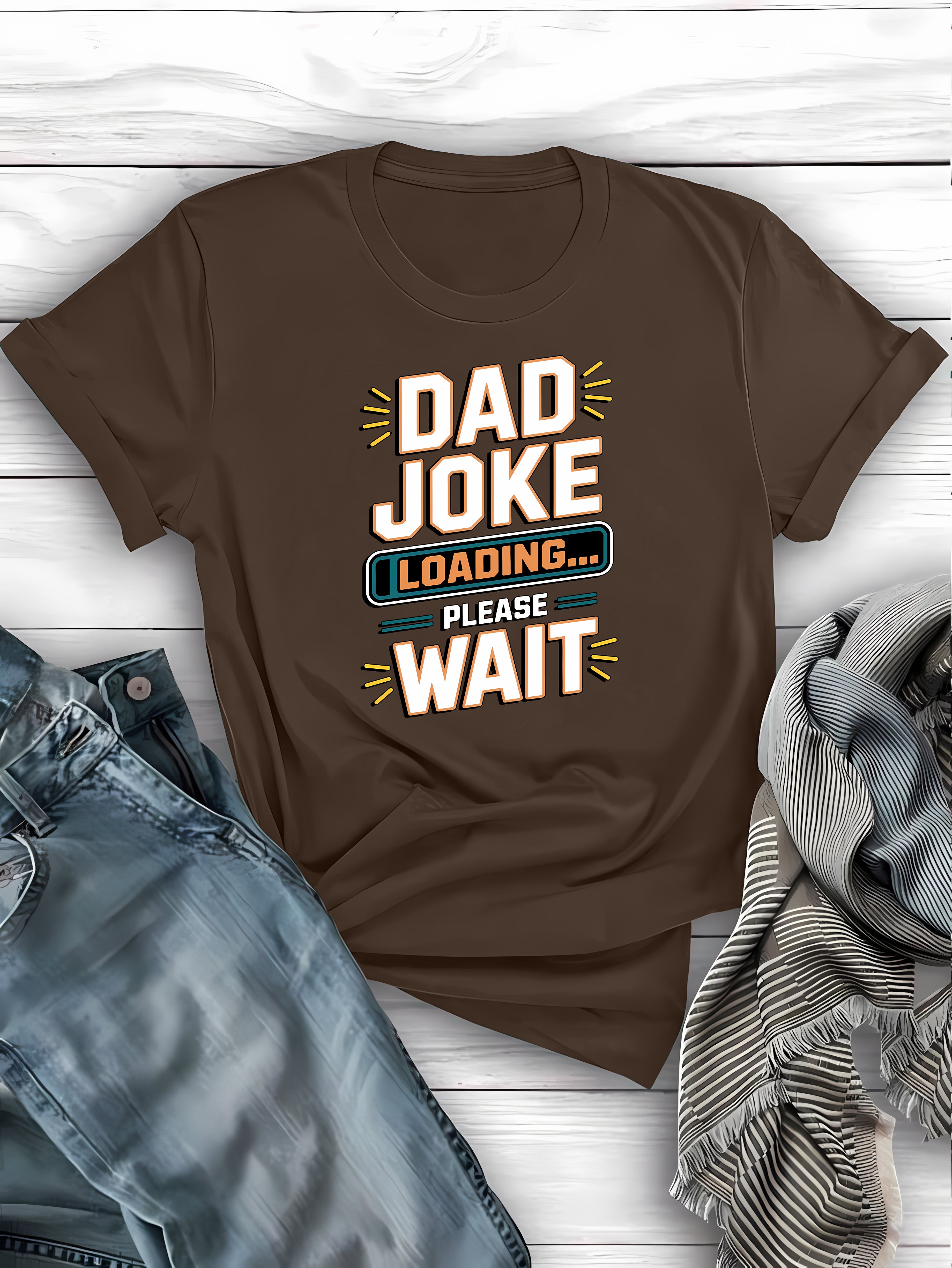 Funny dad jokes loading t-shirt - affordable humorous gift for men and women
