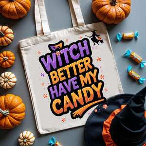 Halloween tote bag with Witch Better Have My Candy text and witch silhouette