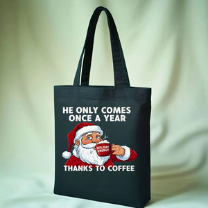 He Comes Once a Year funny cheeky Christmas tote bag