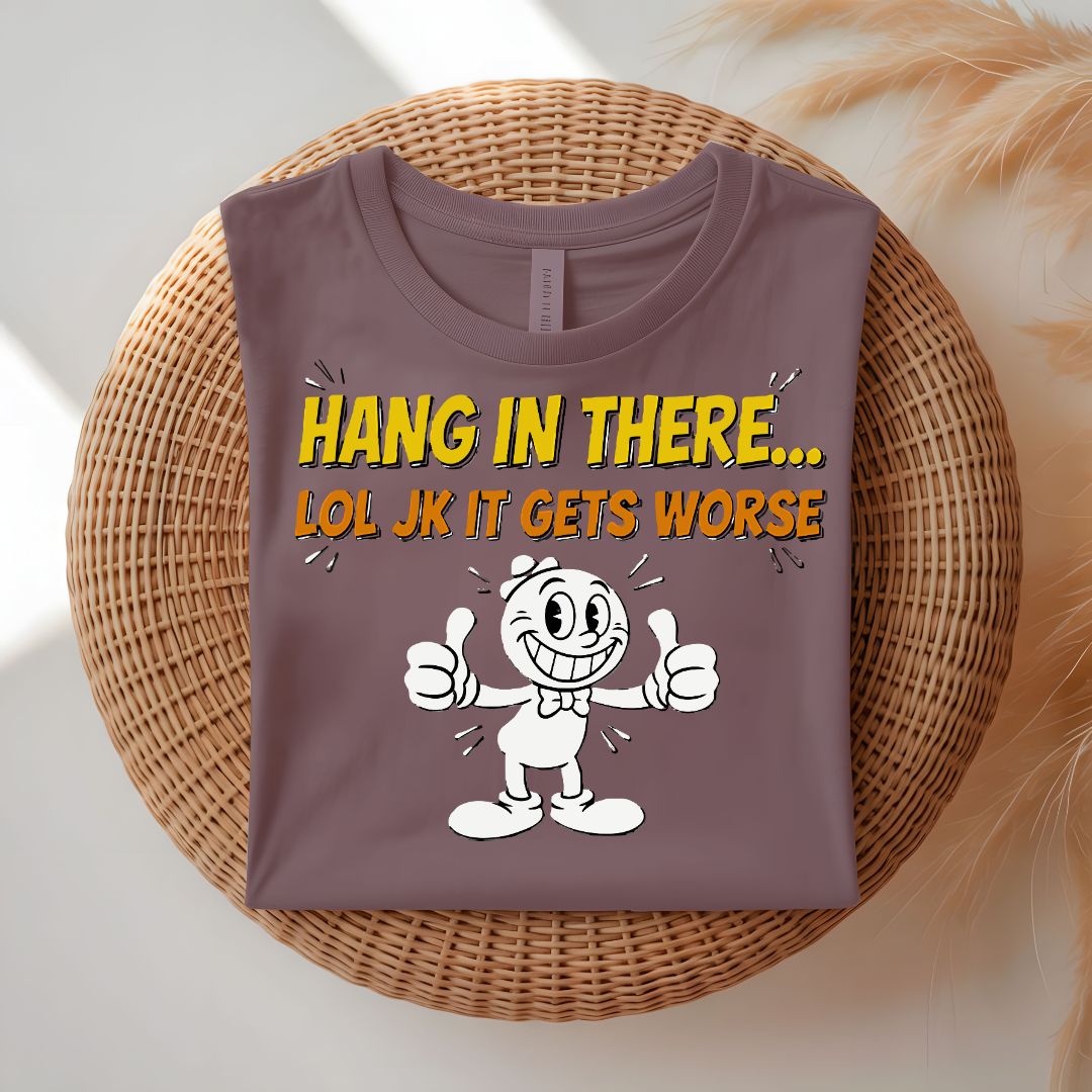 Hnag In There Funny Typo T-Shirt