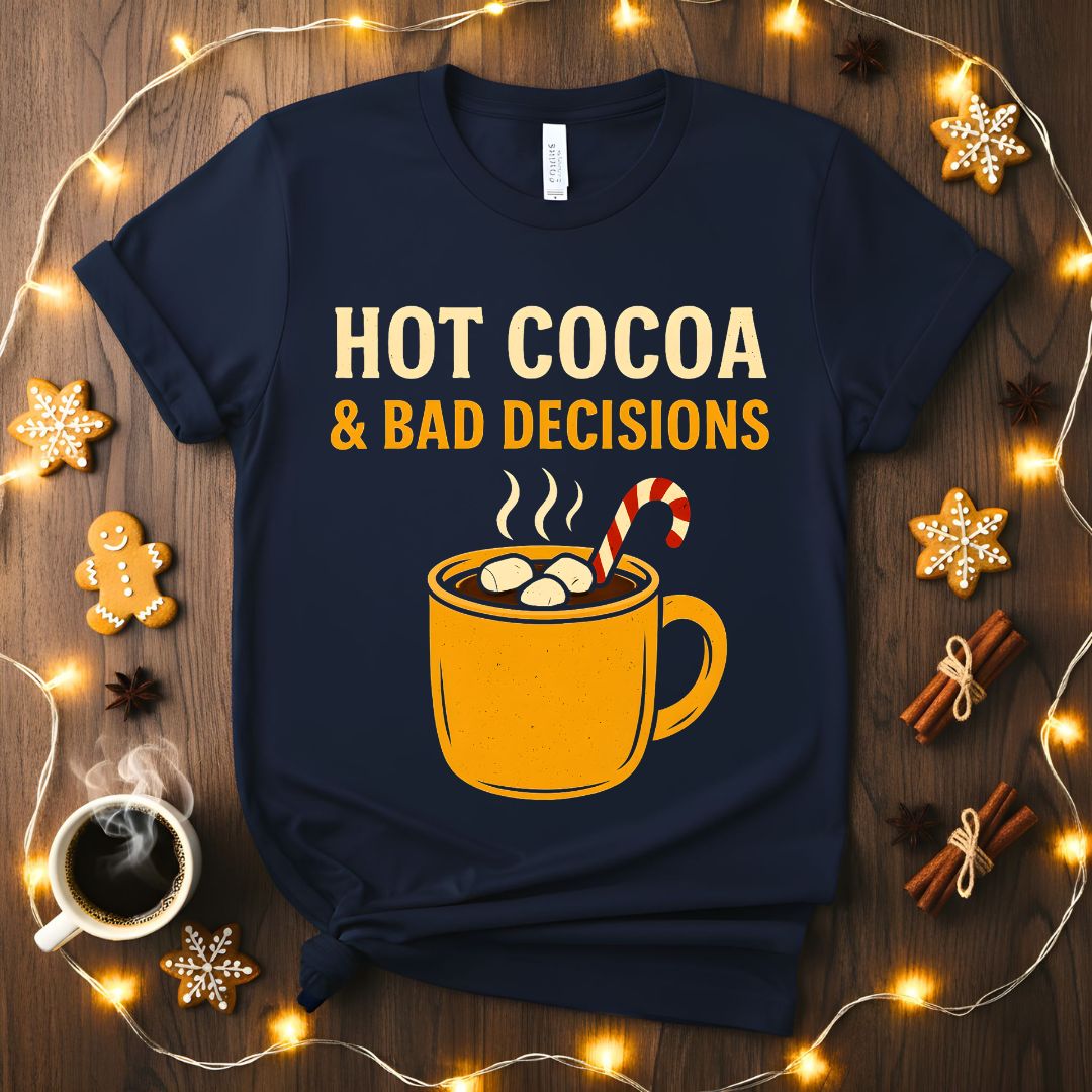 Hot Cocoa and Bad Decisions Funny Relatable Christmas T-Shirt