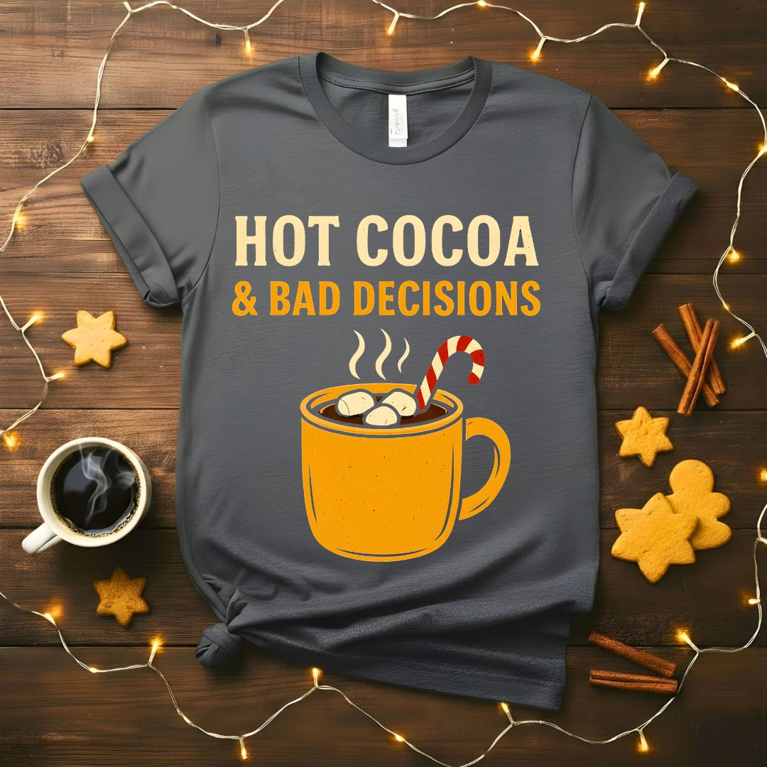 Hot Cocoa and Bad Decisions Funny Relatable Christmas T-Shirt