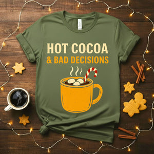 Hot Cocoa and Bad Decisions Funny Relatable Christmas T-Shirt