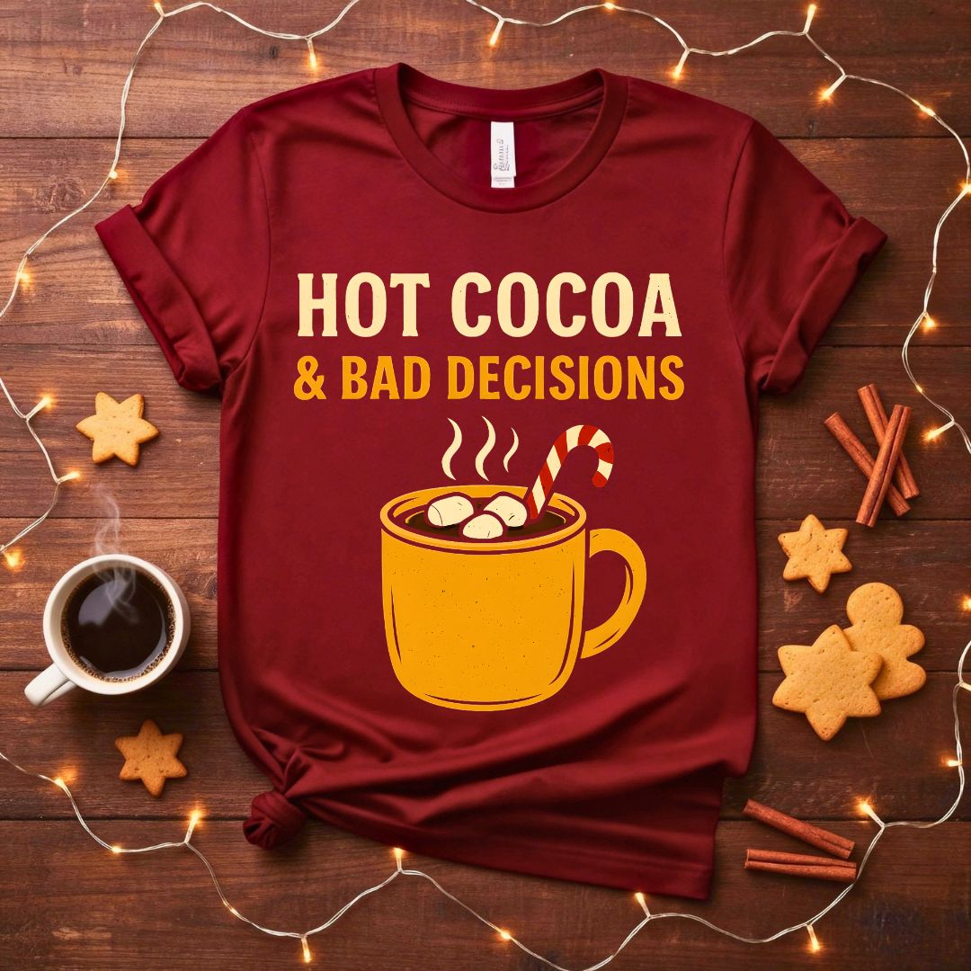 Hot Cocoa and Bad Decisions Funny Relatable Christmas T-Shirt