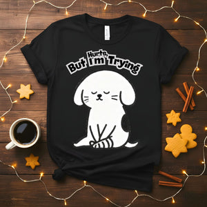 Hurts But I'm Trying Funny Mental Health T-Shirt