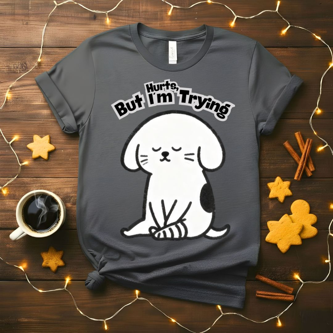 Hurts But I'm Trying Funny Mental Health T-Shirt