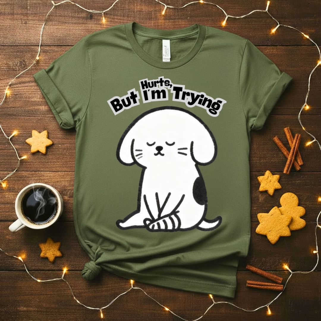 Hurts But I'm Trying Funny Mental Health T-Shirt