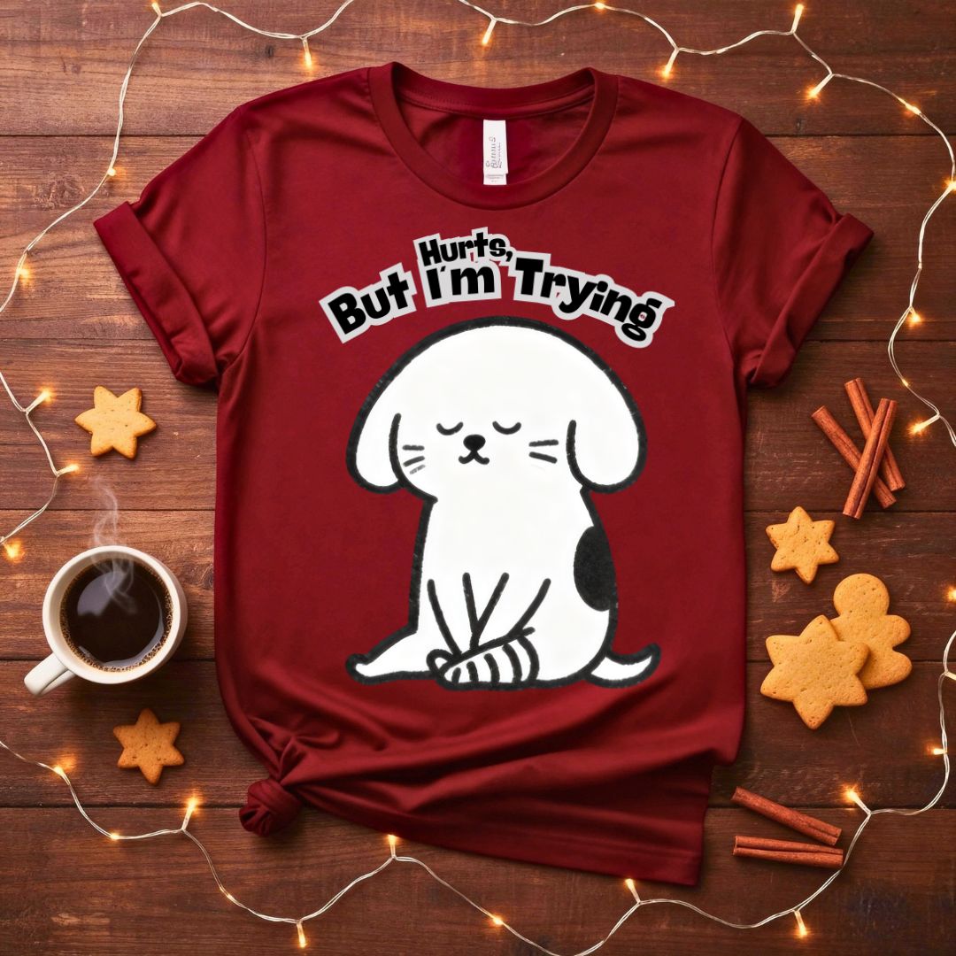 Hurts But I'm Trying Funny Mental Health T-Shirt