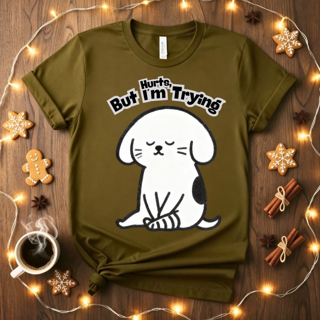 Hurts But I'm Trying Funny Mental Health T-Shirt